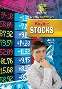 A Teen Guide to Buying Stocks by Claire O'neal