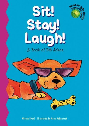 Sit! Stay! Laugh! (Read-It! Joke Books: Supercharged!) by Michael Dahl