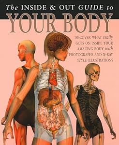 The Inside & Out Guide to Your Body (Inside and Out Guides)
