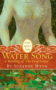 Water Song: A Retelling of "The Frog Prince"