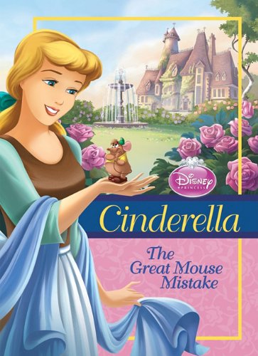 Cinderella: The Great Mouse Mistake by Disney Storybook Artists