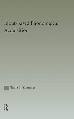 Input-based Phonological Acquisition (Outstanding Dissertations in Linguistics)