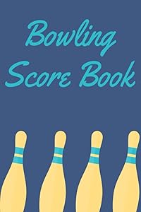 Bowling Score Book Pins 6x9 100 Pages by Jerry Lee Colbert