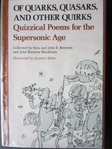 Of quarks, quasars, and other quirks: Quizzical poems for the supersonic age by Quentin Blake