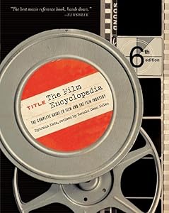 The Film Encyclopedia 6e: The Complete Guide to Film and the Film Industry by Ephraim Katz