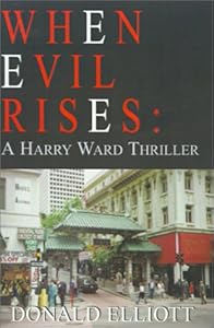 When Evil Rises: A Harry Ward Thriller by Donald Elliott