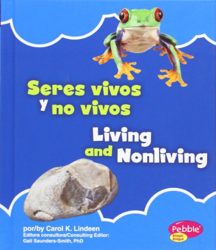 Seres vivos y no vivos/Living and Nonliving by Carol Lindeen