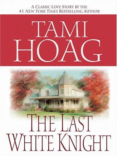 The Last White Knight by Tami Hoag