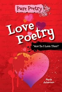 Love Poetry: How Do I Love Thee?