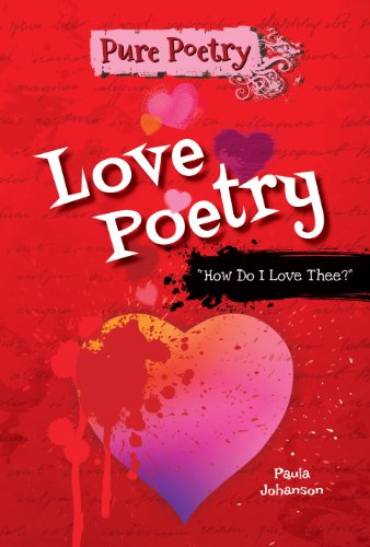 Love Poetry: How Do I Love Thee? by Paula Johanson