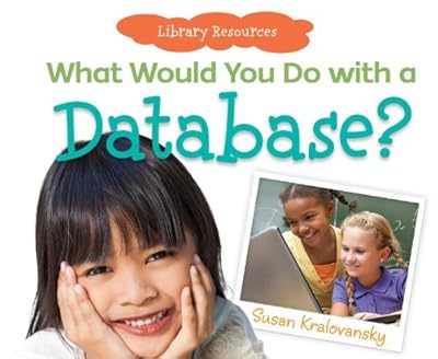 What Would You Do with a Database?