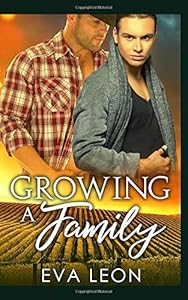 Growing a Family: An M/M Omegaverse Mpreg Romance by Eva Leon