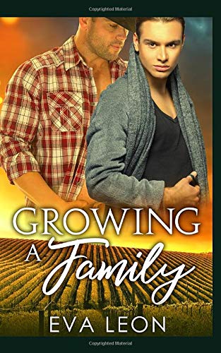 Growing a Family: An M/M Omegaverse Mpreg Romance by Eva Leon