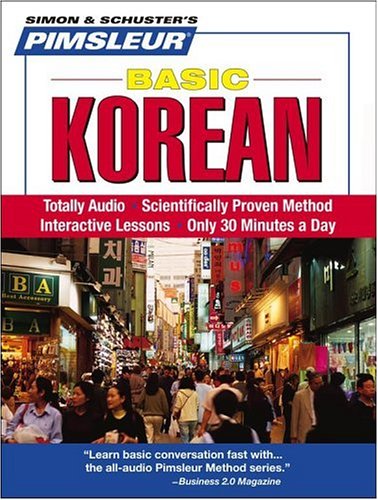 Korean, Basic: Learn to Speak and Understand Korean with Pimsleur Language Programs (Simon & Schuster's Pimsleur) by Pimsleur