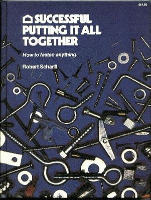 Successful Putting It All Together : How to Fasten Anything