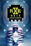 Pixel noir par Jeanne - A. Debats