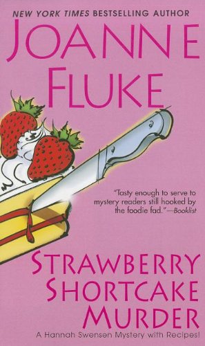 Strawberry Shortcake Murder: A Hannah Swensen Mystery by Joanne Fluke