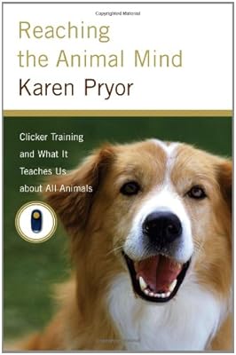 Reaching the Animal Mind: Clicker Training and What It Teaches Us About All Animals