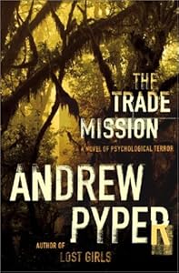 The Trade Mission: A Novel of Psychological Terror by Andrew Pyper