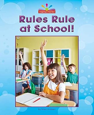 Rules Rule at School! (Beginning-to-Read: Read and Discover Civics)