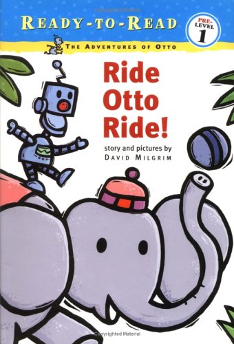 Ride Otto Ride! (Ready-To-Read:) by David Milgrim