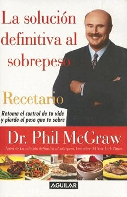 Solucion Definitiva Al Sobrepeso, Recetario/the Ultimate Weight Solution Cookbook (Spanish Edition)