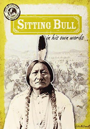 Sitting Bull in His Own Words by Julia Mcdonnell