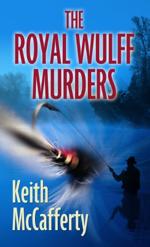 The Royal Wulff Murders (Thorndike Press Large Print Mystery Series) by Keith McCafferty