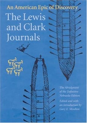 The Lewis and Clark Journals (Abridged Edition): An American Epic of Discovery (Lewis & Clark Expedition)