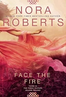 Face the Fire: Three Sisters Island Trilogy #3