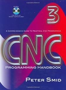 CNC Programming Handbook, Third Edition by by Peter Smid
