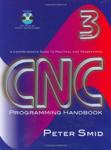 CNC Programming Handbook, Third Edition by by Peter Smid