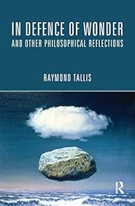 In Defence of Wonder and Other Philosophical Reflections