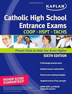 Kaplan Catholic High School Entrance Exams: COOP * HSPT * TACHS