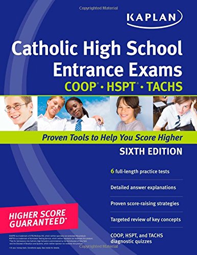 Kaplan Catholic High School Entrance Exams: COOP * HSPT * TACHS by Kaplan