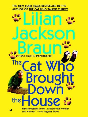 The Cat Who Brought Down The House (Cat Who... Book 25) by Lilian Jackson Braun