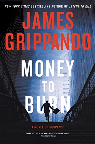 Money to Burn by James Grippando