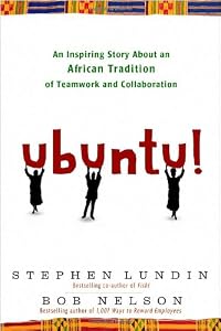 Ubuntu!: An Inspiring Story About an African Tradition of Teamwork and Collaboration by Bob Nelson