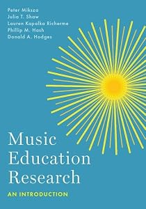 Music Education Research: An Introduction by Peter Miksza