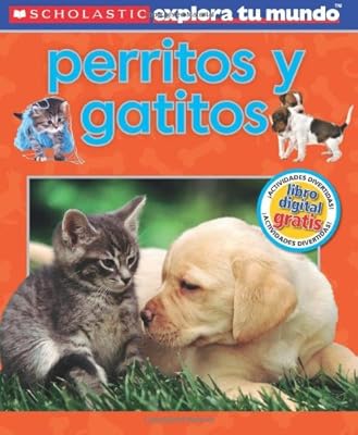 Scholastic Explora Tu Mundo: Perritos y gatitos: