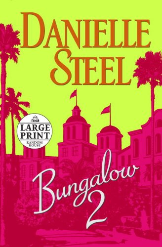 Bungalow 2 (Random House Large Print) by Danielle Steel