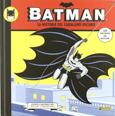 Batman la historia del caballero oscuro / The Story of the Dark Knight