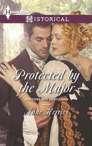 Protected by the Major (Officers and Gentlemen) by Anne Herries