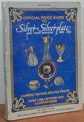 Official Price Guide to Silver-Silverplate and Their Makers, 1865-1920