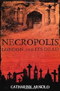 Necropolis: London and Its Dead