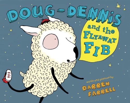 Doug-Dennis and the Flyaway Fib by Darren Farrell