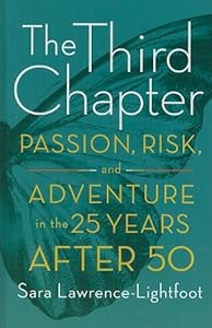The Third Chapter: Passion, Risk, and Adventure in the 25 Years After 50