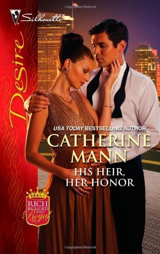His Heir, Her Honor (Silhouette Desire) by Catherine Mann