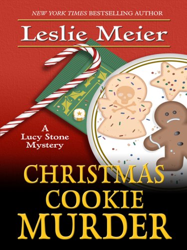 Christmas Cookie Murder: A Lucy Stone Mystery by Leslie Meier