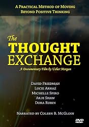 The Thought Exchange - Practical Method of Moving Beyond Positive Thinking